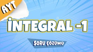 İntegral -1 Soru Çözümü | 2022