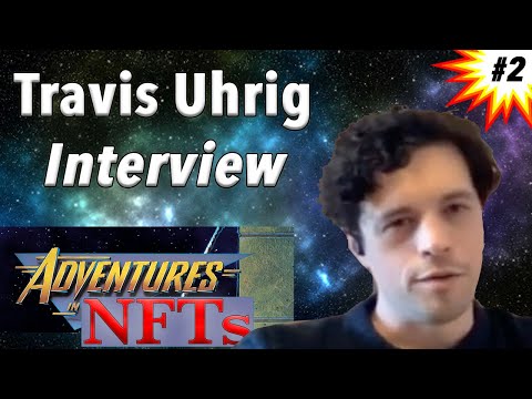Travis Uhrig Interview - Adventures in #NFTs #2