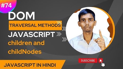 JavaScript DOM children or childNodes Method tutorial in Hindi