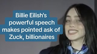 Billie Eilish's POWERFUL speech makes pointed ask of Zuck, other Billionaires