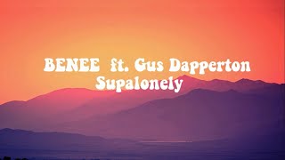 Benee - Supalonely ft.Gus Dapperton (Lyrics)