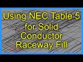 Using NEC Table 5 for Solid Conductor Raceway Fill