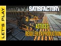 Fr satisfactory   s3 astuces  le systme pour bien rguler la production