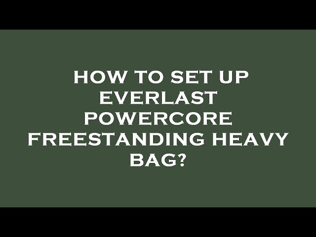 Everlast PowerCore Freestanding Heavy Bag