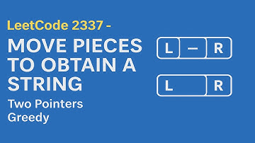 LeetCode 2337 | Move Pieces to Obtain a String | Greedy + Two Pointers Explained