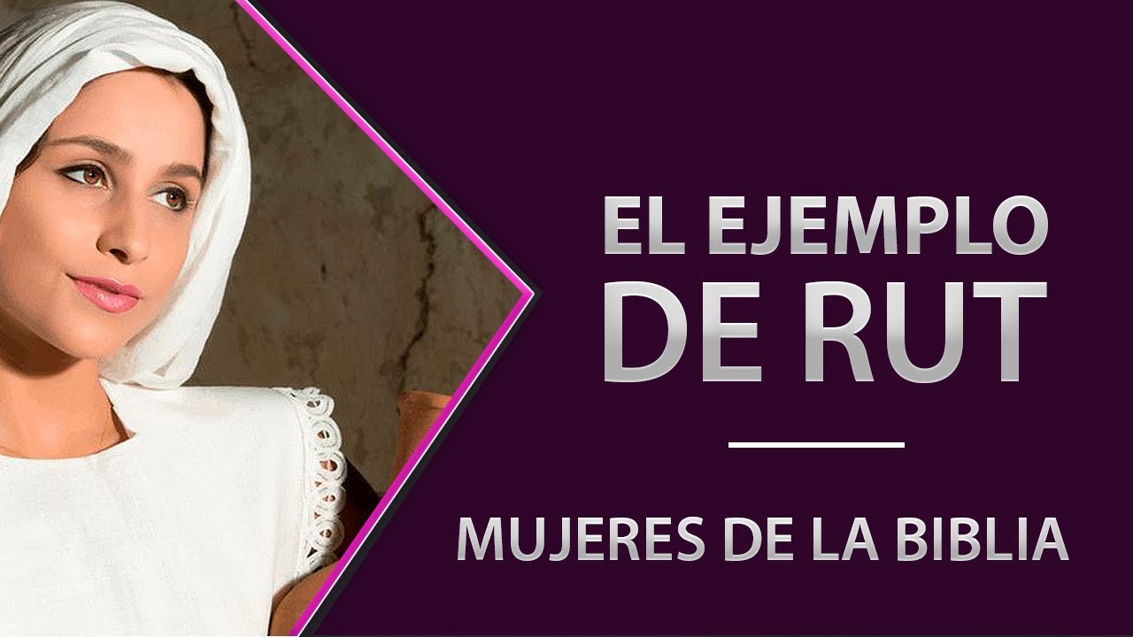 El ejemplo de Rut - Mujeres de la biblia // Nunca Solas