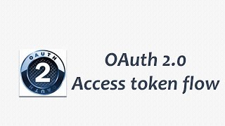 OAuth 2.0 Access token flow