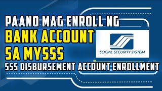 SSS DISBURSEMENT ACCOUNT - PAANO MAG LAGAY NG BANK ACCOUNT SA SSS