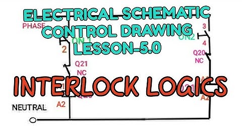 #ElectricalWiringELECTRICAL SCHEMATIC CONTROL DRAWING (LESSON-5.0) CIRCUIT INTERLOCK LOGICS