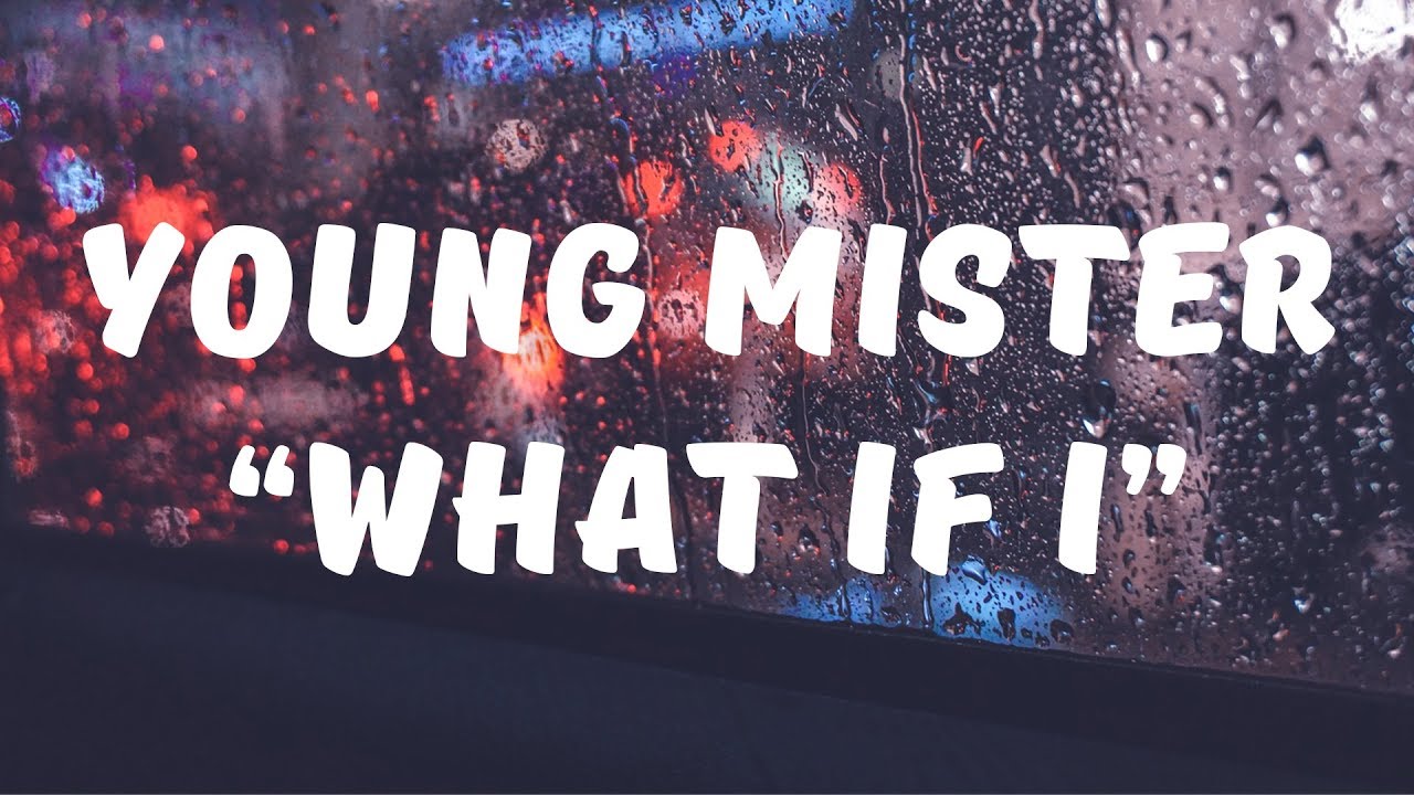 Young Mister - What If I (Lyrics)