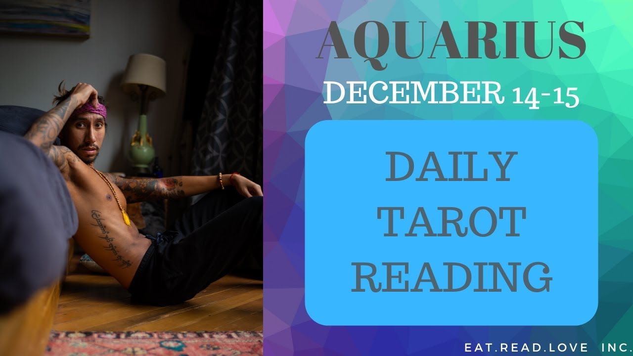 AQUARIUS - "THE LOVE OF YOUR LIFE WILL COMMIT TO YOU" DECEMBER 14-15 DAILY TAROT READING