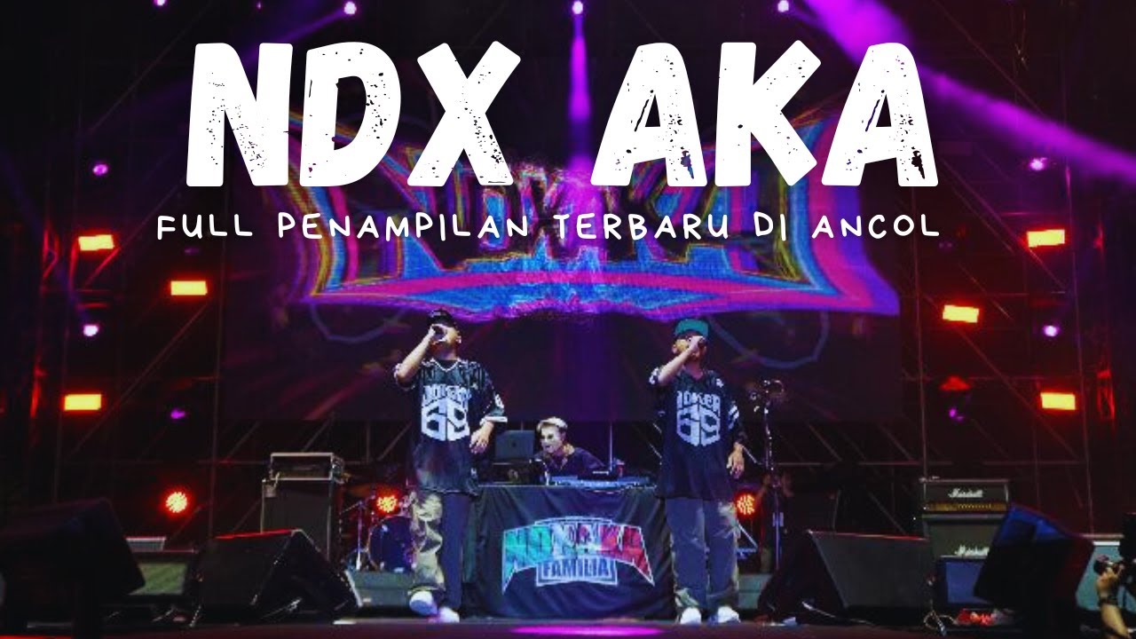 FULL PECAH! PERFORM NDX AKA TERBARU! LIVE PENAMPILAN DI ANCOL JAKARTA💥