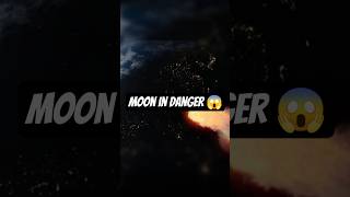 Moon in Danger 😱 #shorts #facts