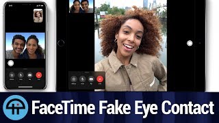 Facetime Will Fake Eye Contact