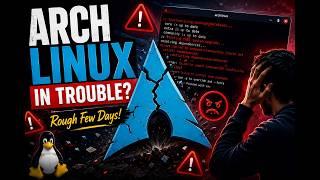 Arch Linux Has Had a Rough Few Days | What Went Wrong and What Users Need to Know