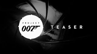 Project 007  - Teaser Trailer (2021)