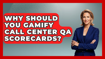 Why Should You Gamify Call Center QA Scorecards? - Call Center Pro Strategies