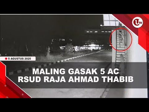 TEREKAM CCTV, MALING GASAK 5 AC OUTDOOR RSUD RAJA AHMAD THABIB | U-NEWS