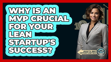Why Is An MVP Crucial For Your Lean Startup