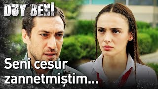 Duy Beni 10. Bölüm - Seni Cesur Zannetmiştim...