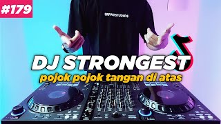 DJ STRONGEST POJOK POJOK TANGAN DIATAS TIKTOK REMIX FULL BASS