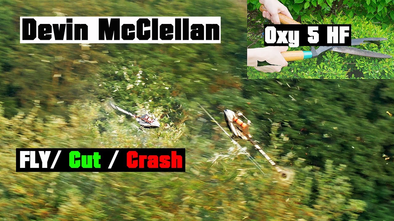 Fly / Cut / Crash!!!   Oxy 5 HF bush trimming by Devin McClellan!!!