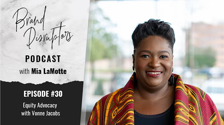 Brand Disruptors 030: Equity Advocacy