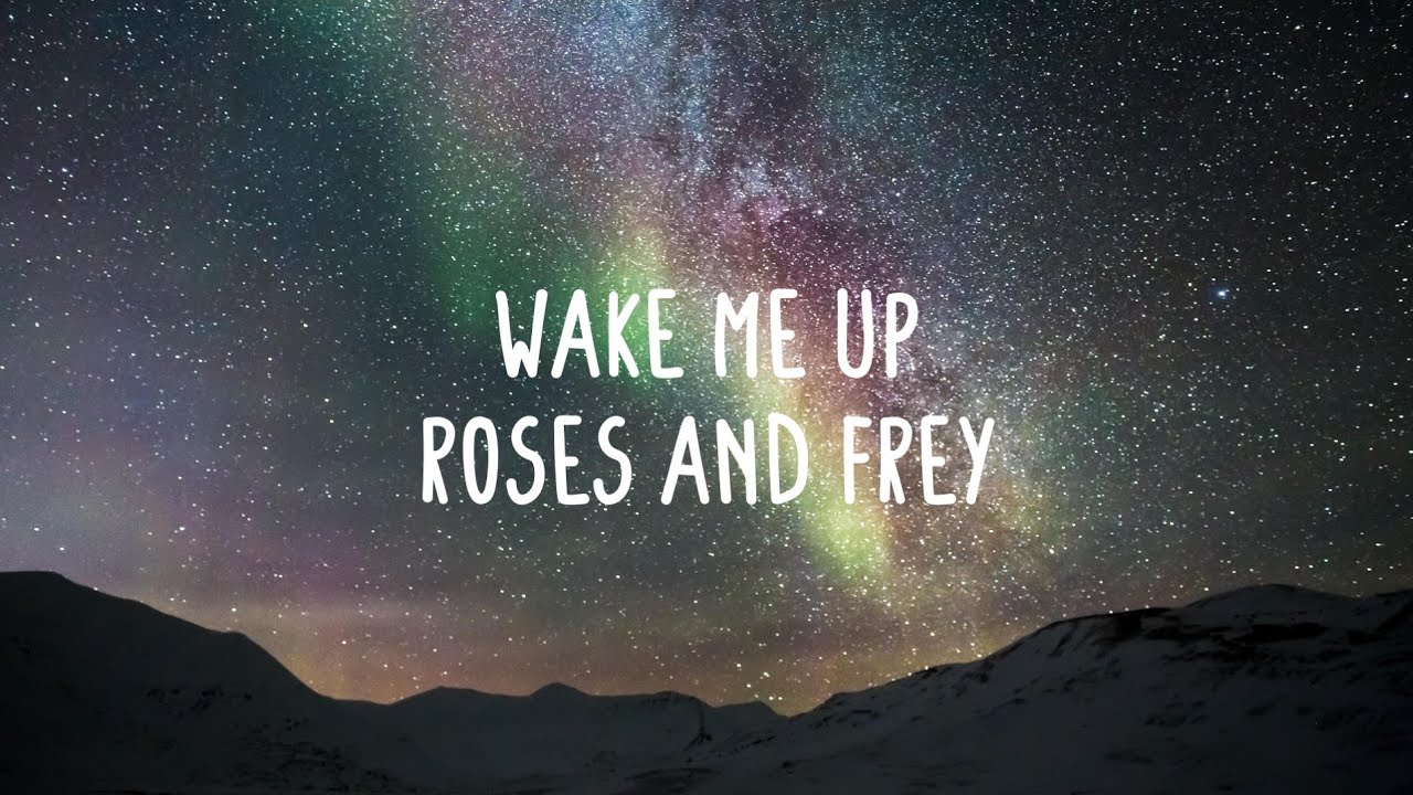 Roses & Frey - Wake Me Up (Lyrics) - YouTube