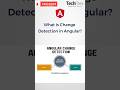 What is Change Detection in Angular? 🔄 Explained in 60 Seconds!