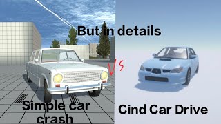 Cindy Car Drive vs Simple car crash[But in details] comment down below which game has more details