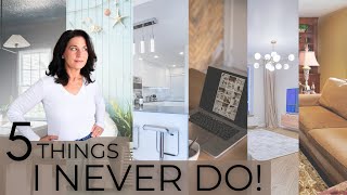 5 Things I Never Do As An Interior Designer and Why You Shouldn't Either