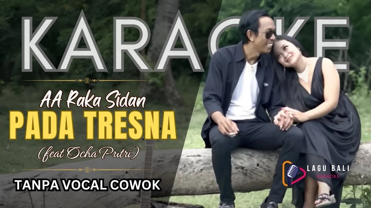 [Versi Cowok] Karaoke Pada Tresna - AA Raka Sidan feat. Ocha Putri | Lagu Bali Karaoke