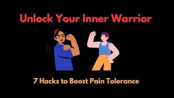 7 Strategies to Boost Pain Tolerance explained in 3 minutes
