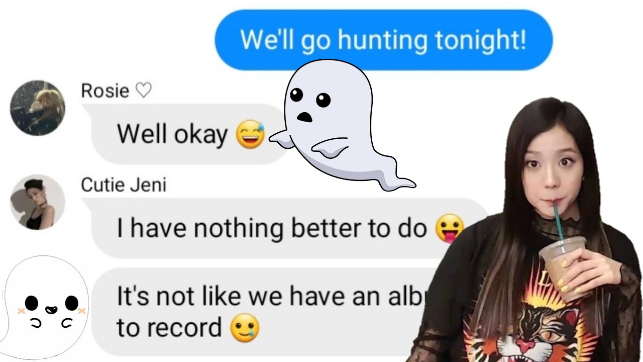 Blackpink texts - There's a little Kleptomaniac Ghost! 🤭