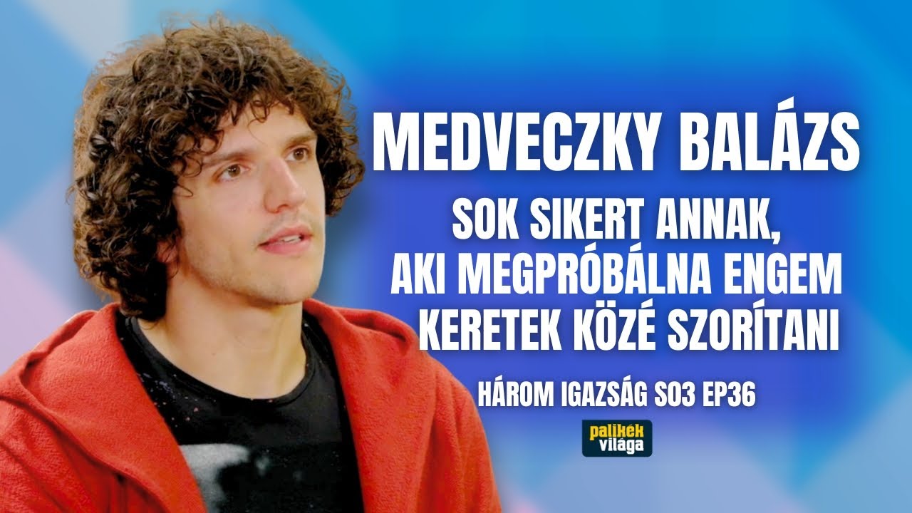 MEDVECZKY BALÁZS: SOK SIKERT ANNAK, AKI MEGPRÓBÁL ENGEM KERETEK KÖZÉ SZORÍTANI | Palikék világa