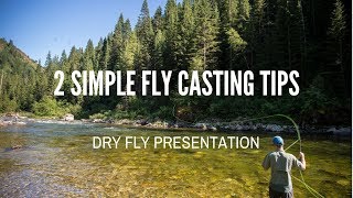 2 Simple Fly Casting Tips for Improved Dry Fly Presentation