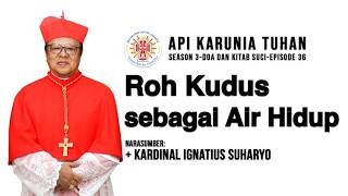 36. Roh Kudus sebagai Air Hidup Episode 36 I AKT I Doa Dan Kitab Suci Season 3 2026
