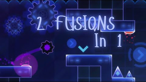 2 Fusions In 1 By ObviasV | Geometry Dash (Daily)