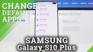 How to Change Default Apps in SAMSUNG Galaxy S10 Plus – Default Apps Settings