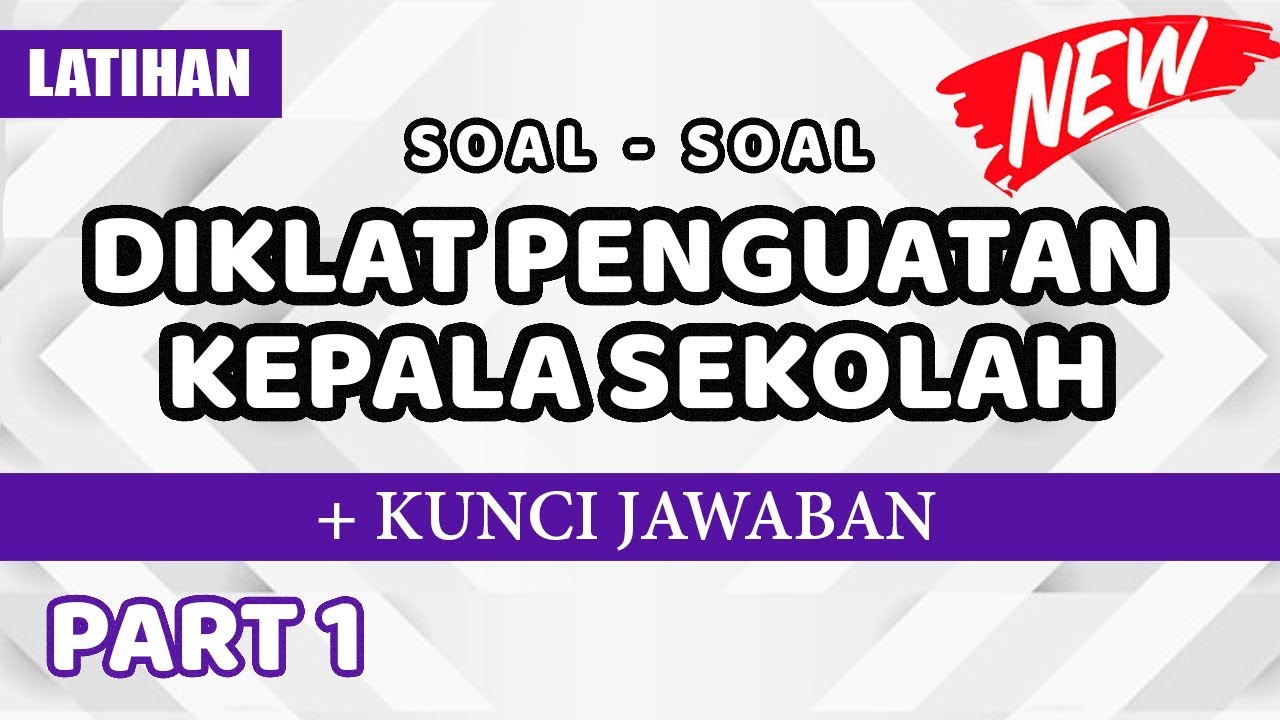 Soal Tes Calon Kepala Sekolah Dan Kunci Jawaban