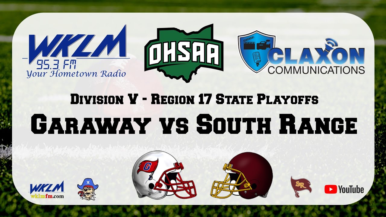 Wklm Garaway vs South Range - OHSAA State Playoff Football from WKLM 95.3 FM ...