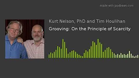 Grooving: On the Principle of Scarcity