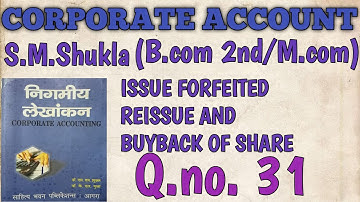 CORPORATE ACCOUNT ||ADVANCE ACCOUNTING || B.COM|| M.COM||S.M.SHUKLA||Q.no 31
