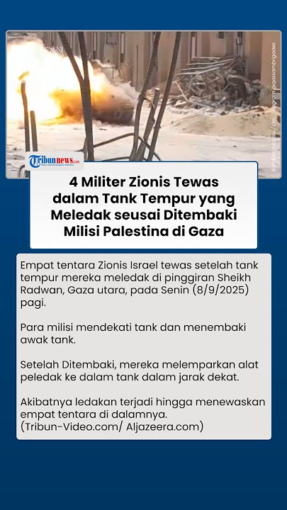 4 Tentara Israel Tewas dalam Tank Tempur, Meledak seusai Ditembaki Milisi Palestina di Gaza