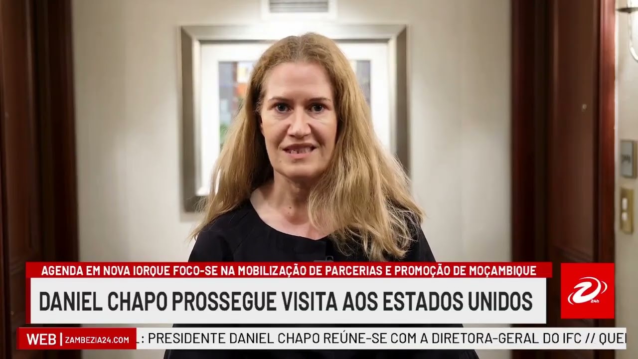 | PRESIDENTE DANIEL CHAPO PROSSEGUE VISITA DE TRABALHO EM NOVA IORQUE TV Zambézia 24h