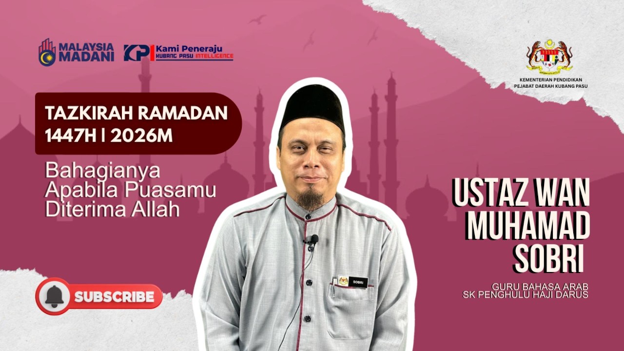 TAZKIRAH RAMADAN 1447H | 2026M   |   PPD KUBANG PASU  |   Siri 16