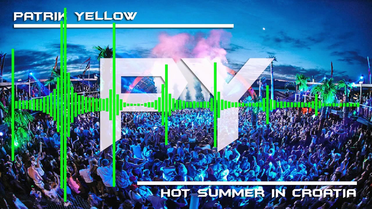 Patrik Yellow - Hot Summer in Croatia (Original Mix) [Melbourne Bounce]