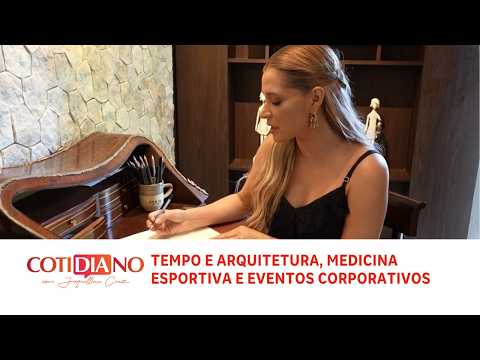 Cotidiano | Time and architecture, sports medicine, and corporate events