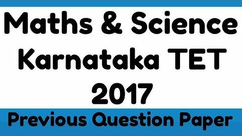 Maths and science Karnataka Tet 2017 previous question paper | Kartet-2020 | In Kannada