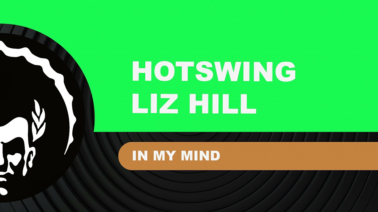 ⭐Hotswing & Liz Hill ֍ In My Mind